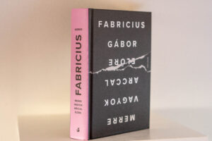 bántalmazás fabricius gábor merre vagyok arccal előre